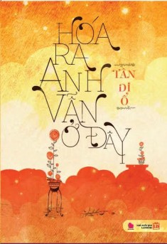 Hóa ra anh vẫn ở đây